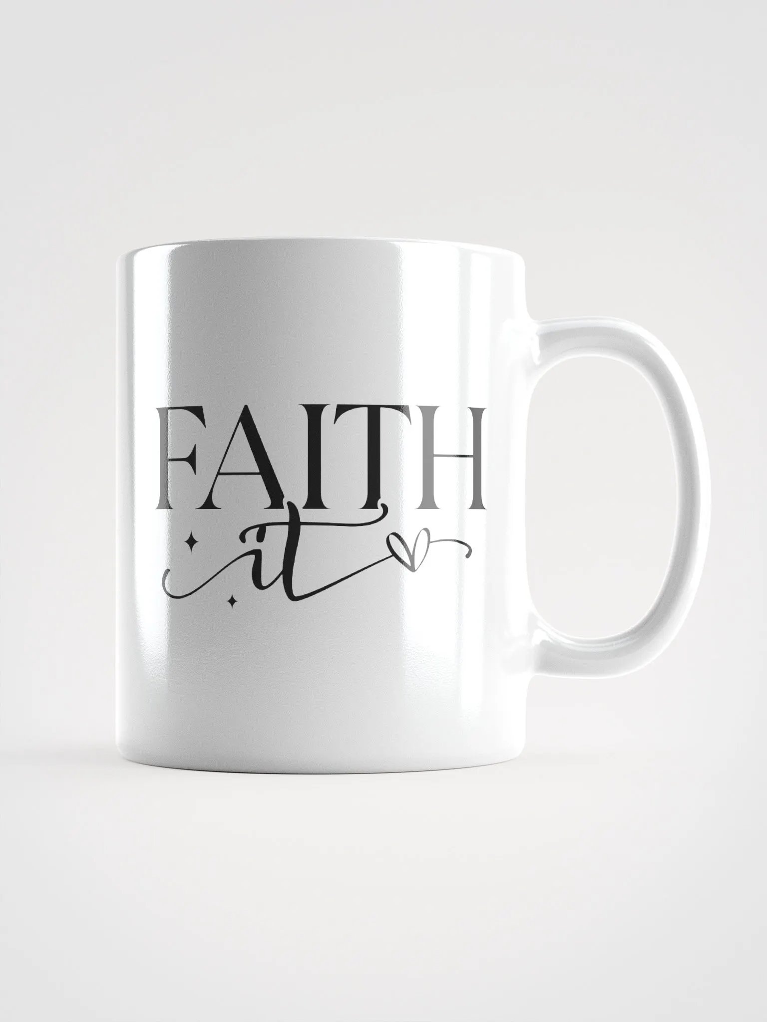Faith It Til You Make It Glossy White Ceramic Mug product image (2)
