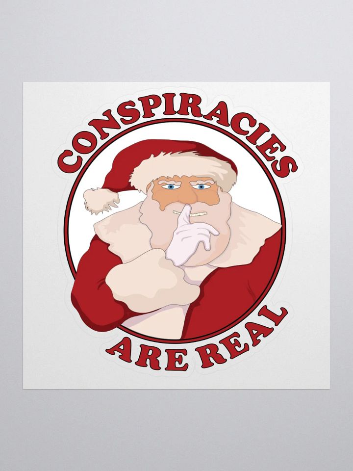 Conspiracies Are Real - Santa Claus - Kiss Cut Stickers product image (2)