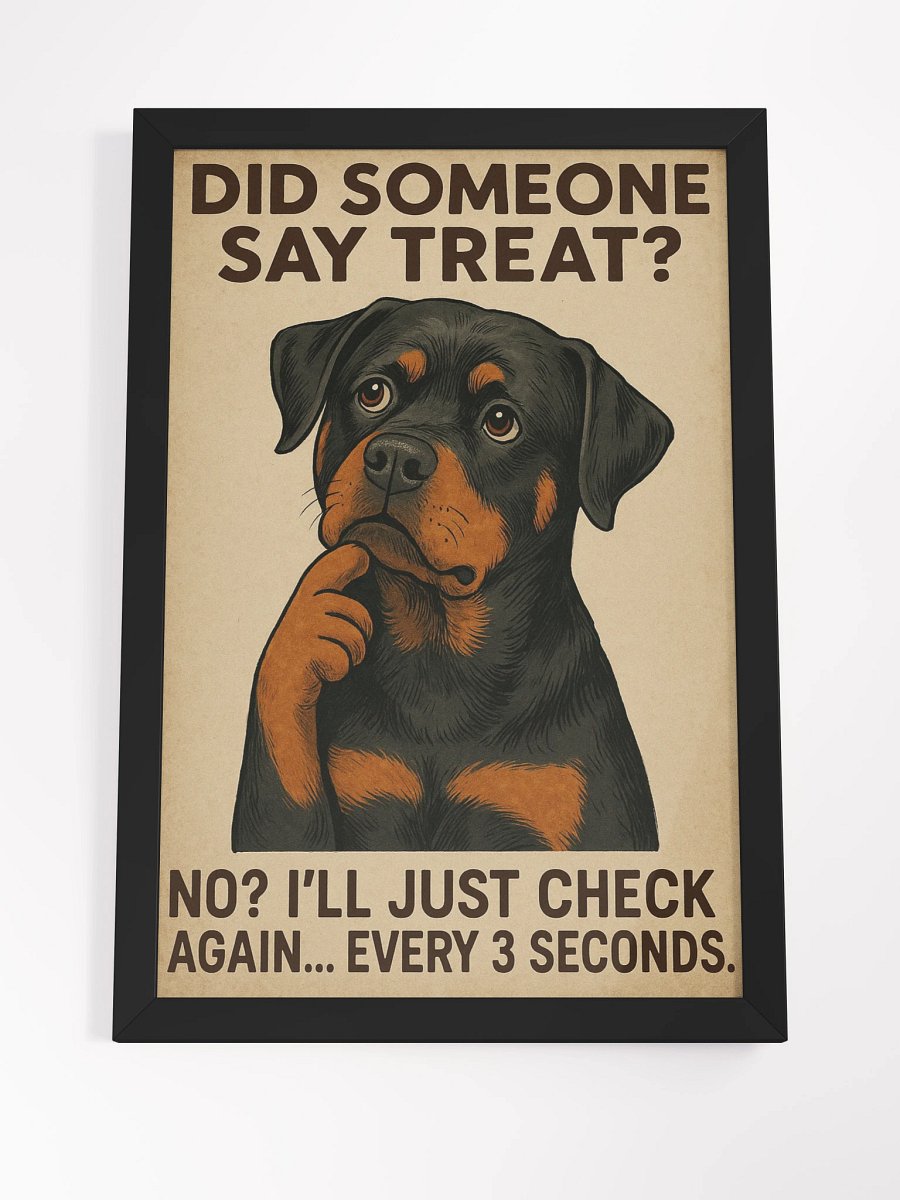 Did someone say treat? No? I’ll just check again... every 3 seconds. Framed Poster product image (7)