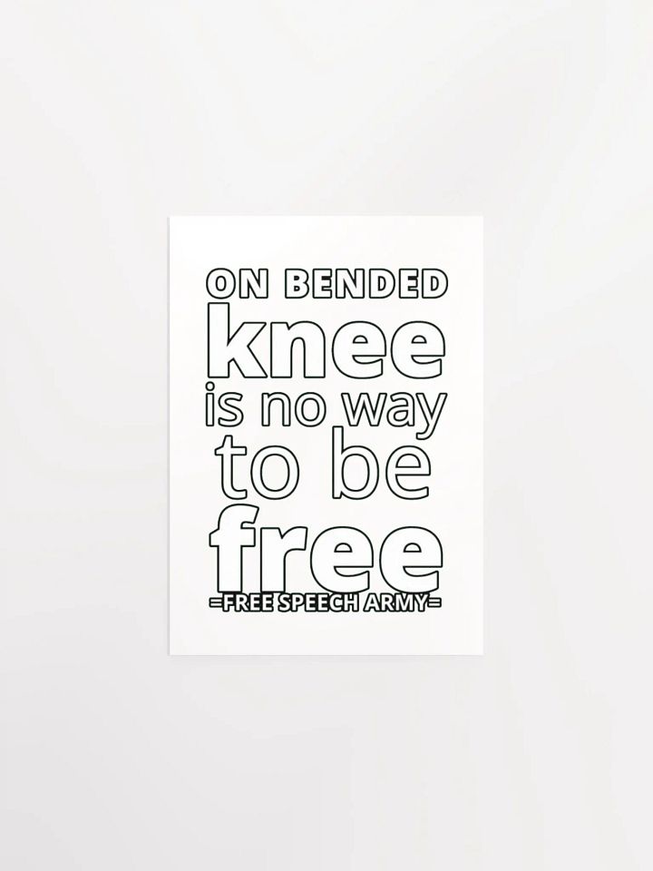 ON BENDED KNEE IS NO WAY TO BE FREE product image (2)
