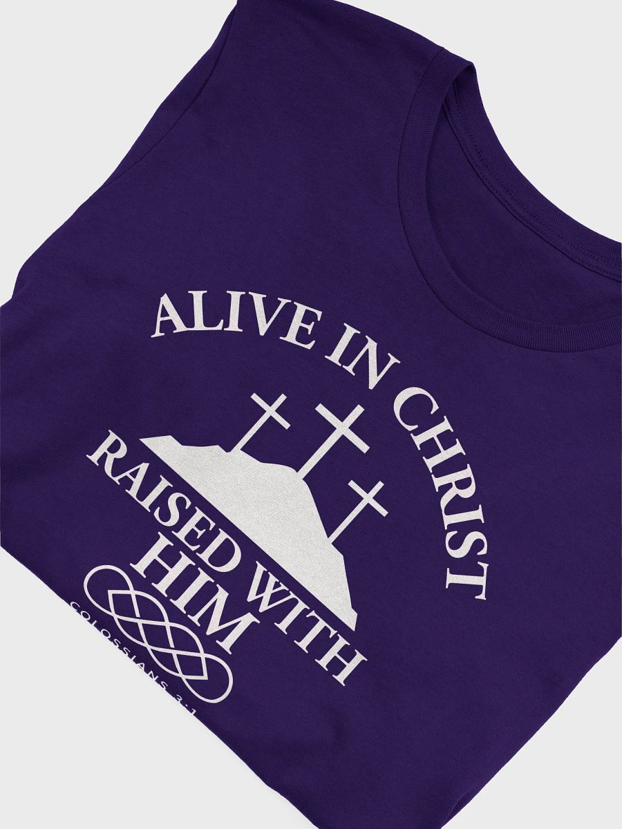 Alive in Christ, Raised with Him – Resurrection Life T-Shirt product image (45)