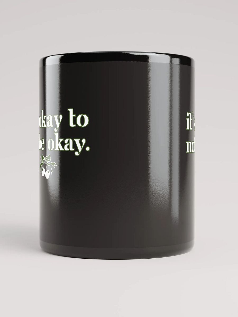 It`s Okay to Not Be Okay Inspirational Mug product image (5)