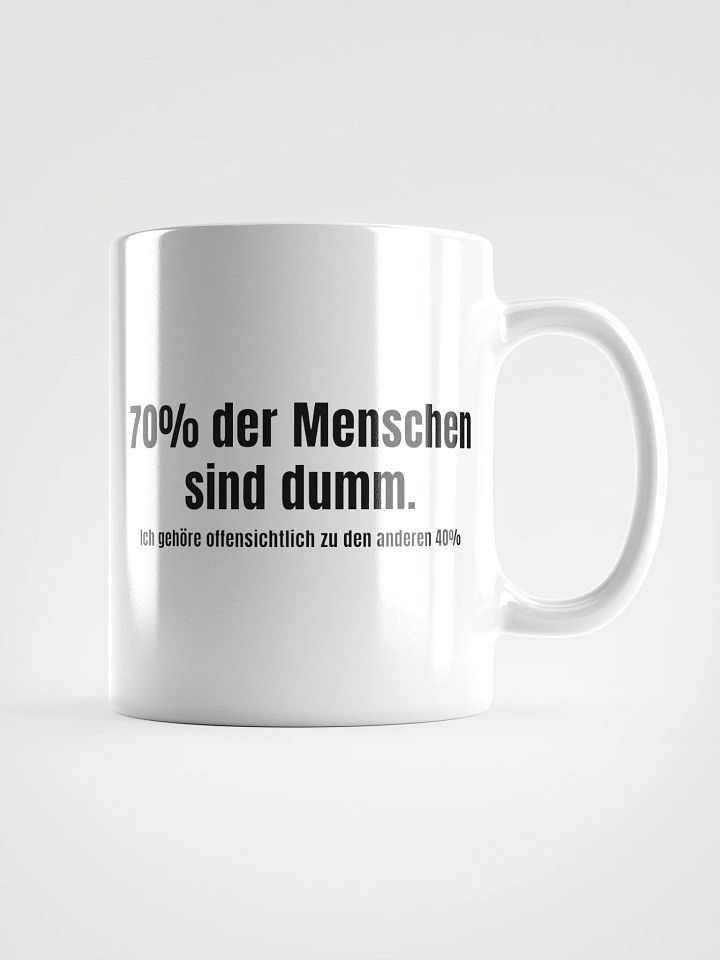 Lustige Kaffee Tasse/Becher Geschenkidee Lustige Spruch Sprüche 70% der Menschen sind dumm product image (1)