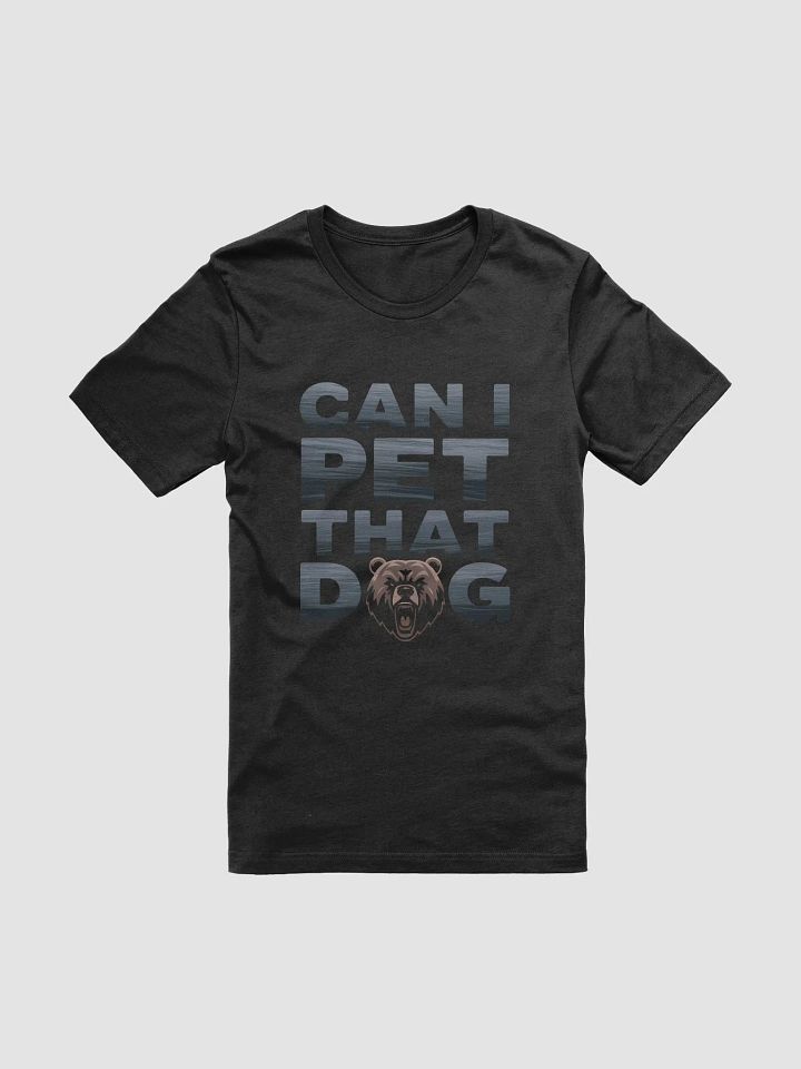 Can I Pet That Dog? Meme T-Shirt product image (1)
