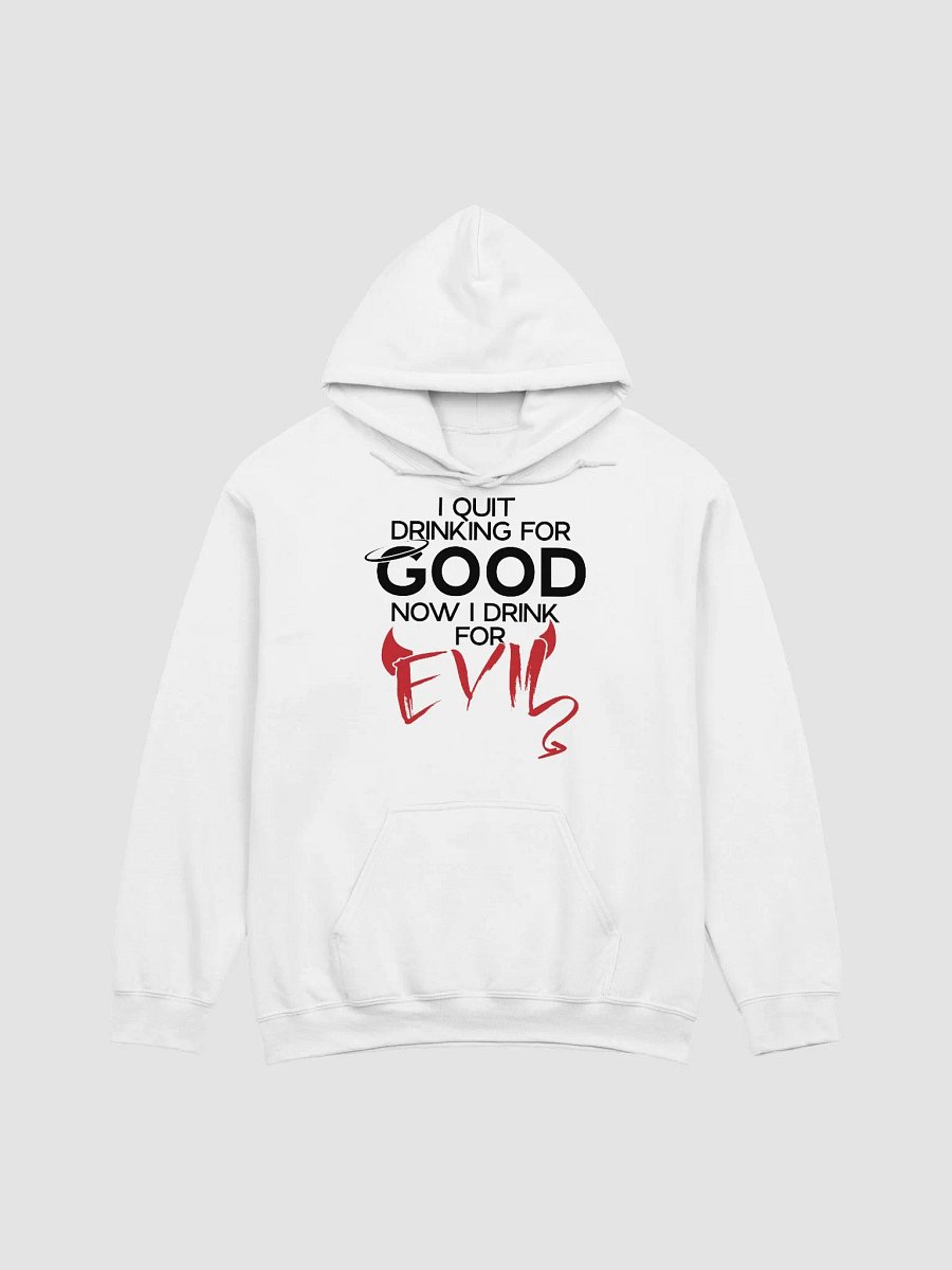 Quit Drinking Good Hoodie product image (21)