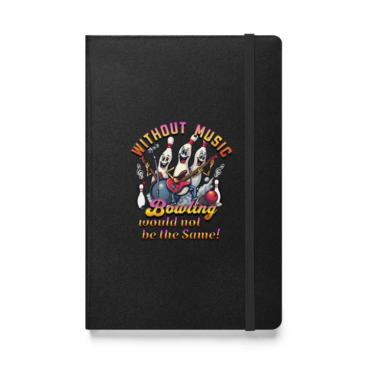 Without Music Bowling Would Not Be The Same Musical Pins Hardcover Notebook product image (1)