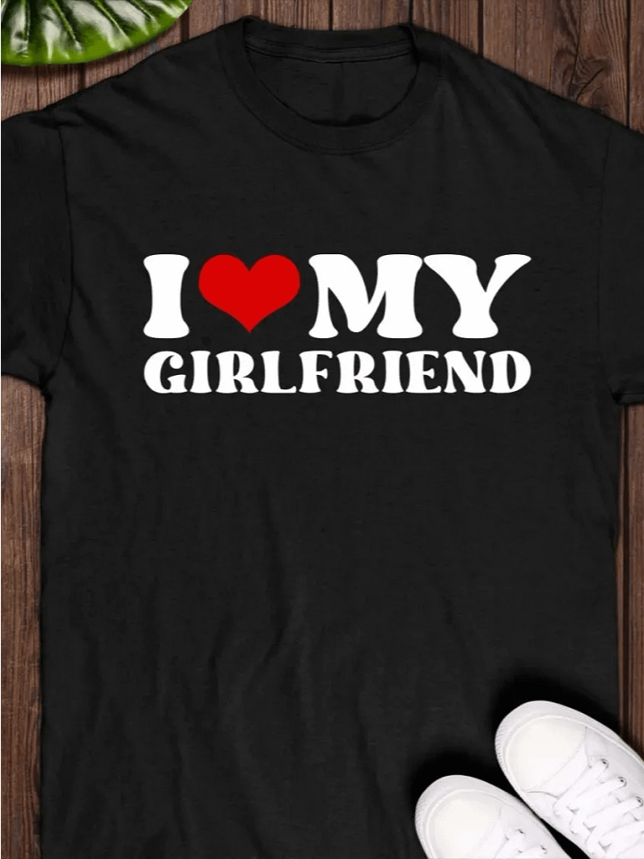 I Love My Girlfriend T-shirt product image (1)