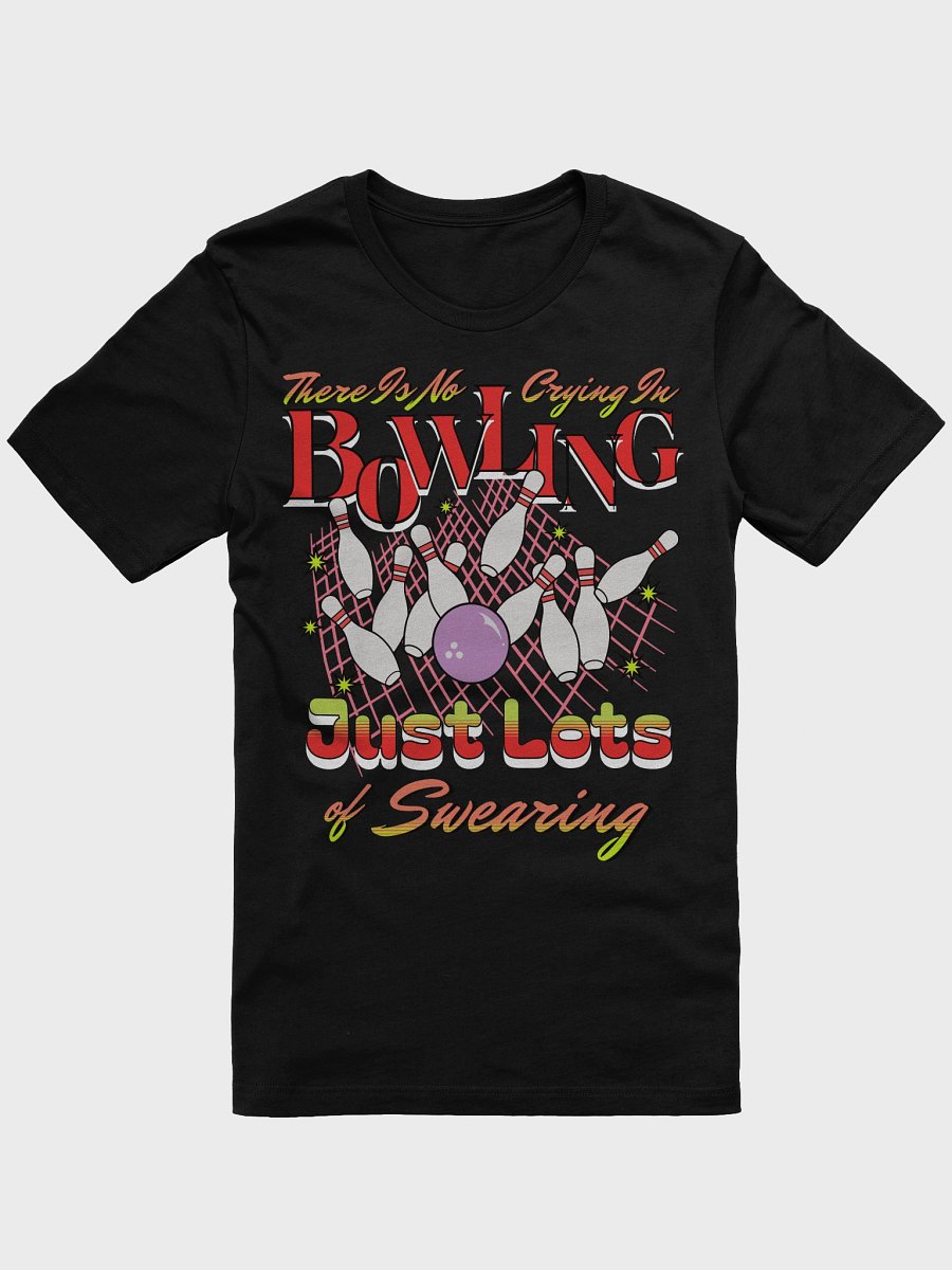 There Is No Crying In Bowling Just Lots Of Swearing T-Shirt product image (1)