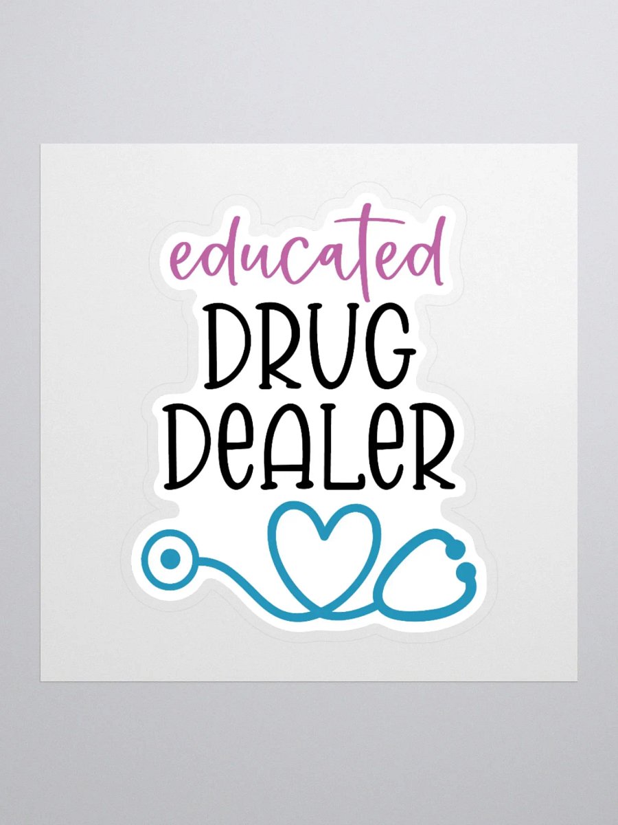Educated Drug Dealer Sticker product image (1)