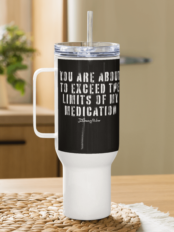 Savage "Medication Limits Exceeded" 40oz Stainless Steel Travel Mug product image (4)