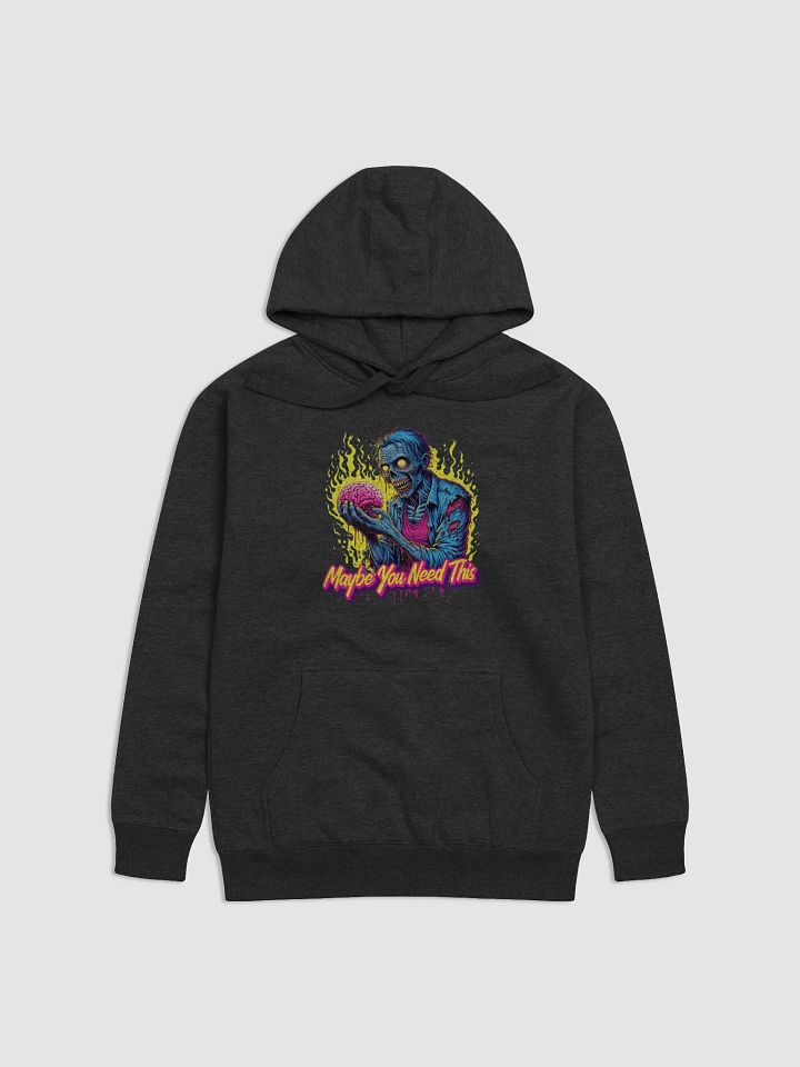 Maybe You Need This Hoodie product image (1)