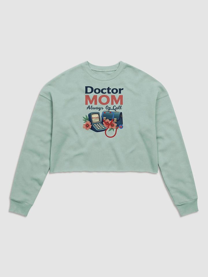 Doctor Mom, Always On Call Crop Sweatshirt product image (3)