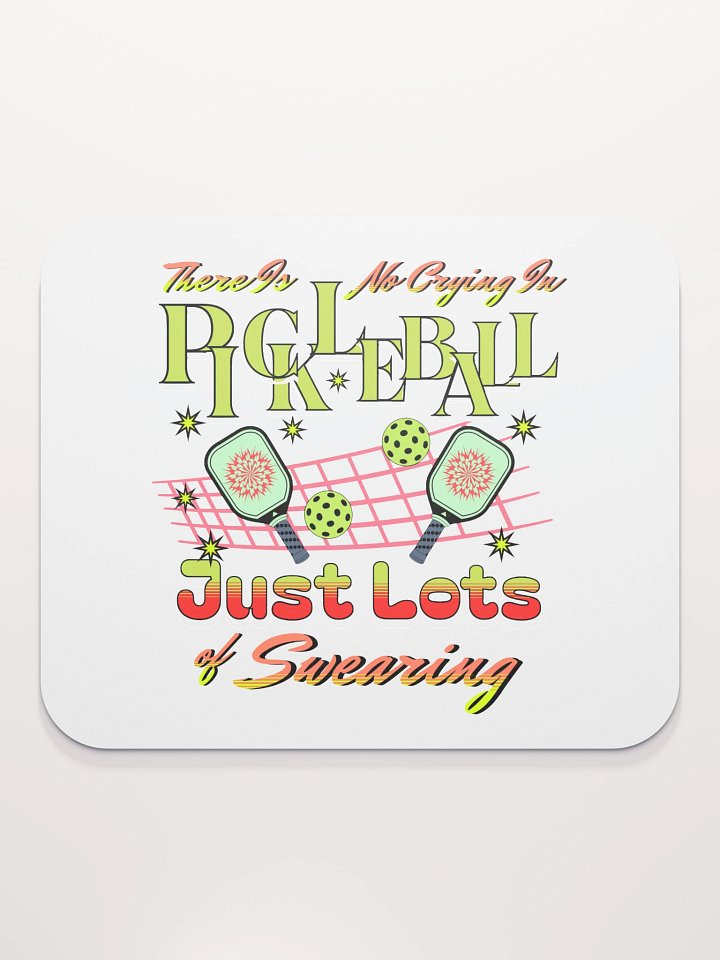 There Is No Crying In Pickleball Just Lots Of Swearing Mouse Pad product image (1)