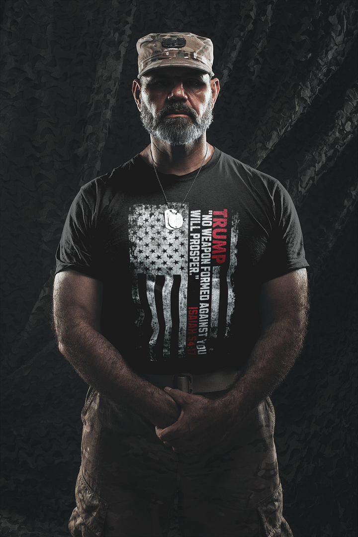 Trump - No Weapon Formed Against You Will Prosper-Isaiah 54:17 Patriotic American Unisex T-shirt product image (1)