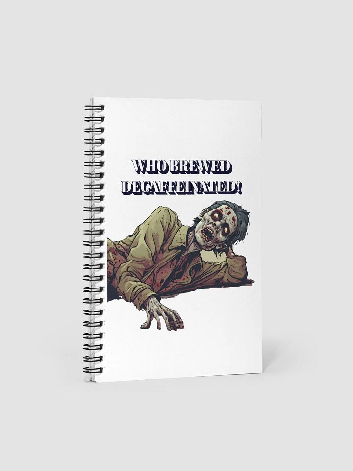 Who Brewed Decaffeinated! Funny Spiral Notebook product image (1)