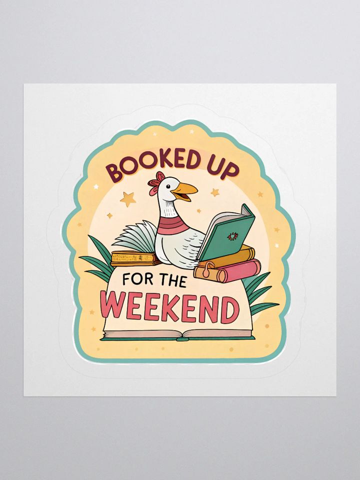 Booked Up For The Weekend Goose Sticker product image (1)