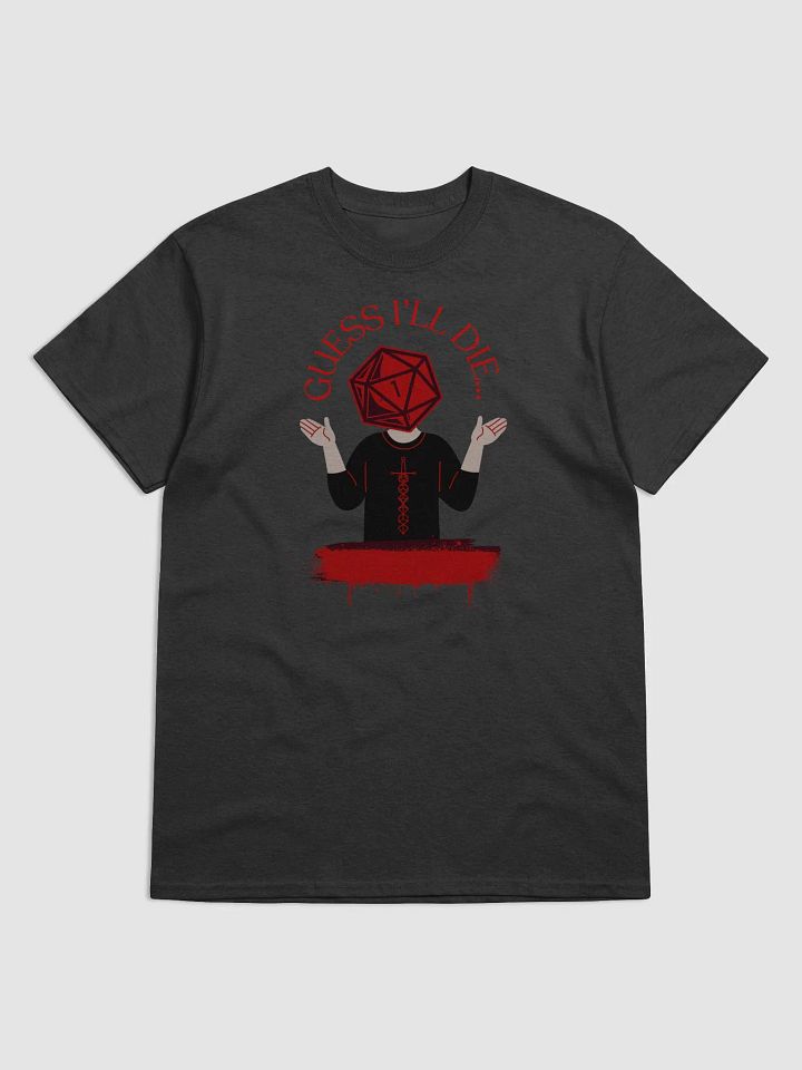 Guess I'll Die Tee product image (1)