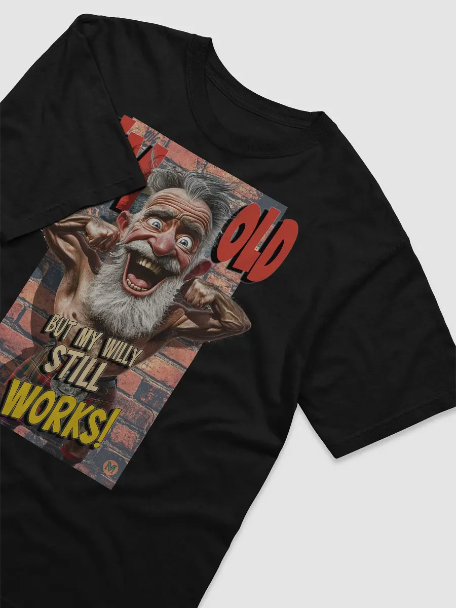 I’m Old But My Willy Still Works - Funny Grandpa T-Shirt product image (3)