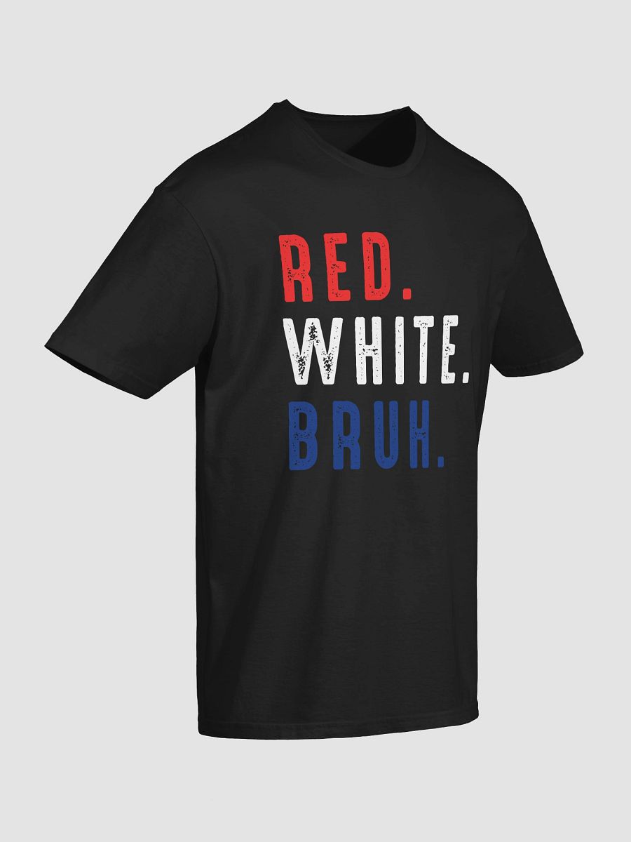 Red White and Bruh T-Shirt product image (3)