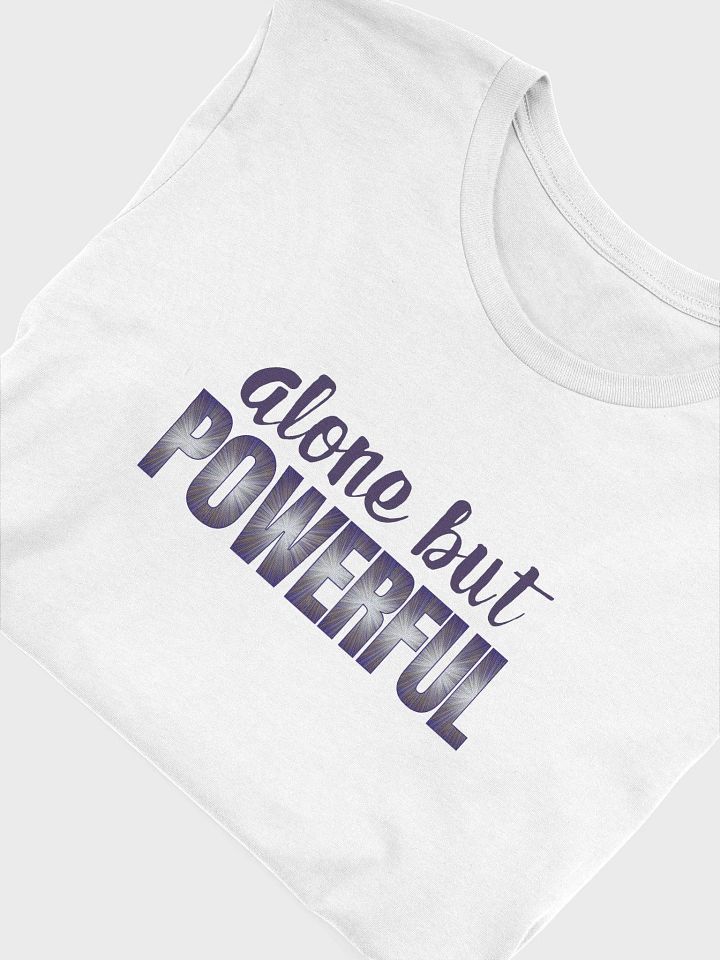 Alone But Powerful T-Shirt product image (2)