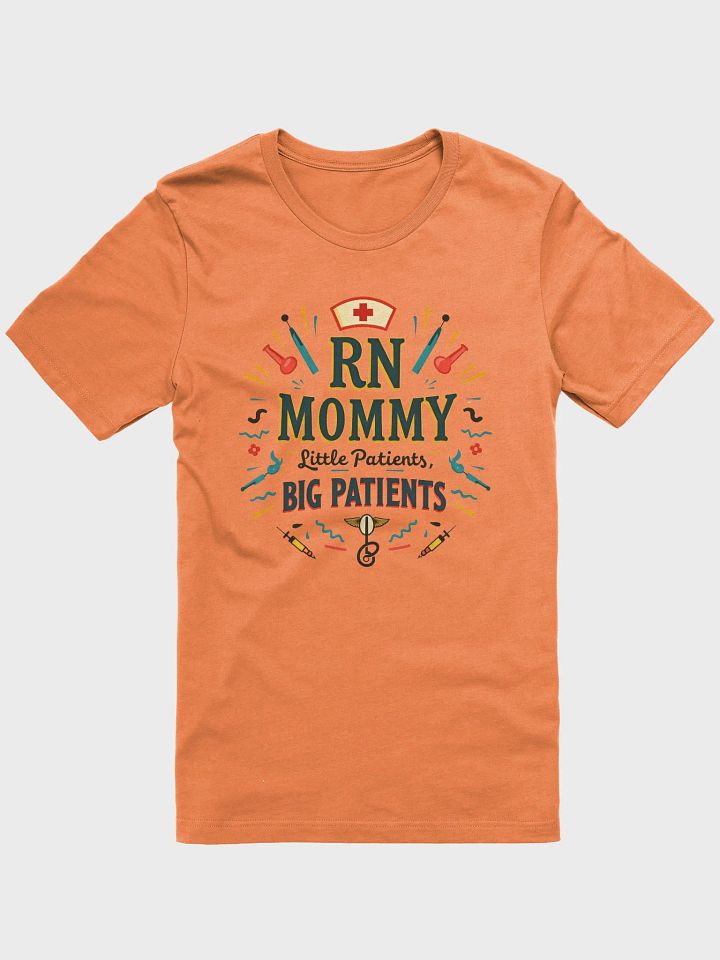 RN MOMMY, Little Patients, Big Patients T-Shirt product image (6)