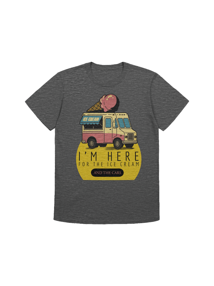 I'm Here for the Ice Cream T-Shirt (unisex) product image (1)