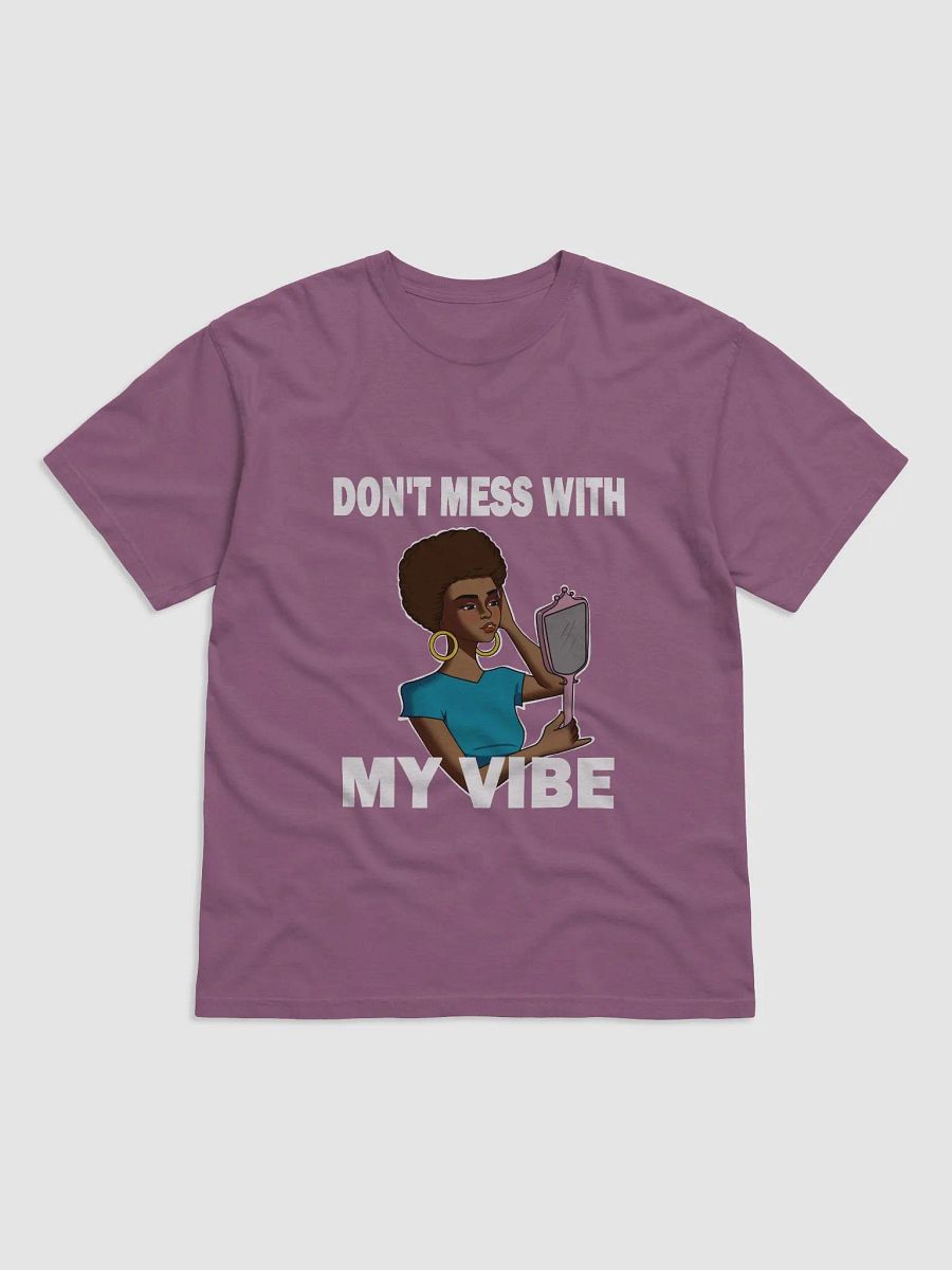 Don't Mess With My Vibe - looser fit t-shirt product image (1)