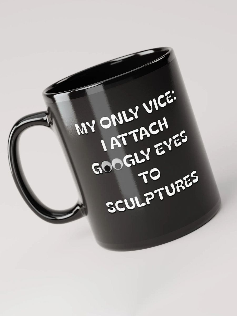 My Only Vice: Attaching Googly Eyes To Sculptures Funny Black Mug product image (6)