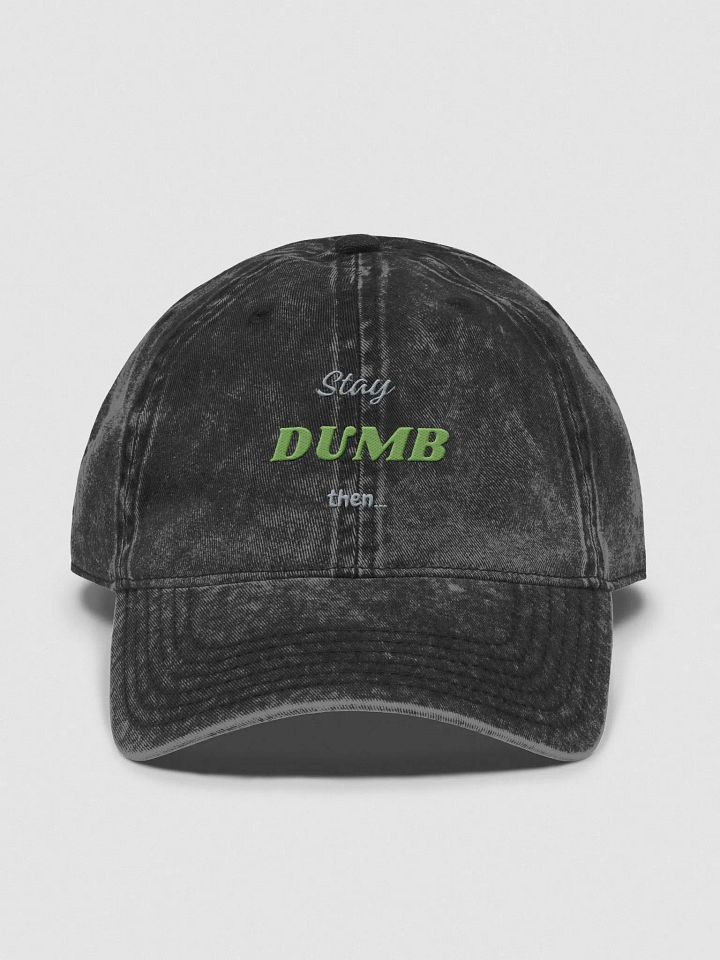 "Stay dumb then" Cap product image (1)