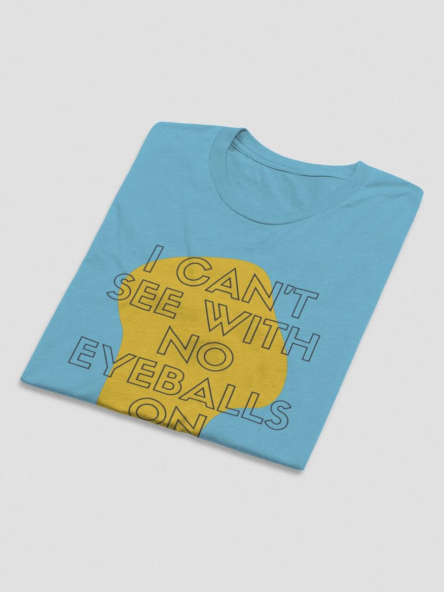 No Eyeballs On Triblend T-shirt product image (33)