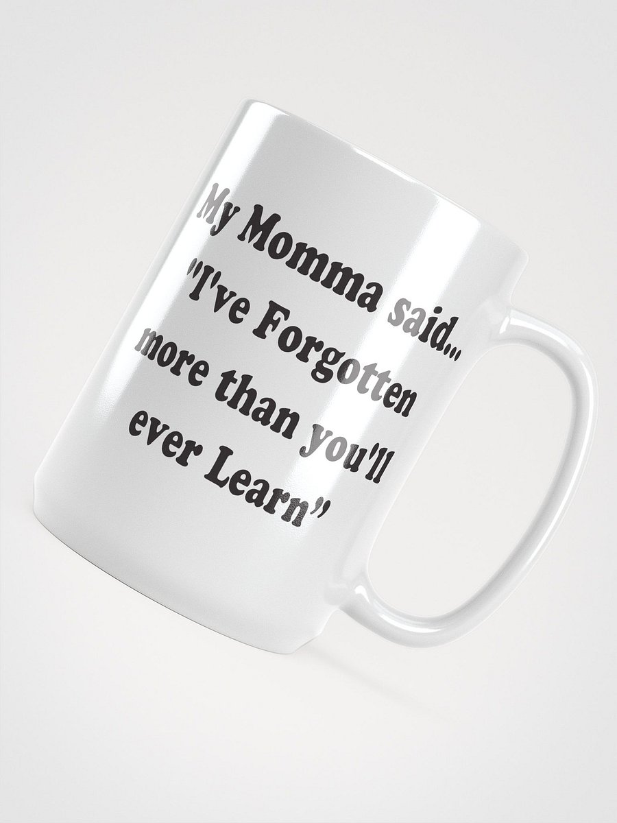 I’ve Forgotten More Than You’ll Ever Learn mug product image (5)