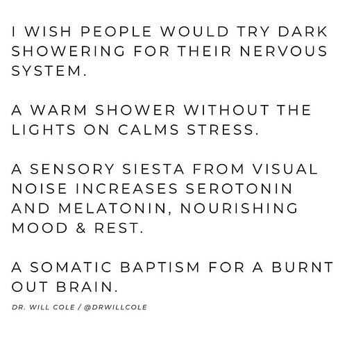 What is your favorite way to calm your nervous system?  I have always preferred a dark shower.  Now I know why!  Working all ...