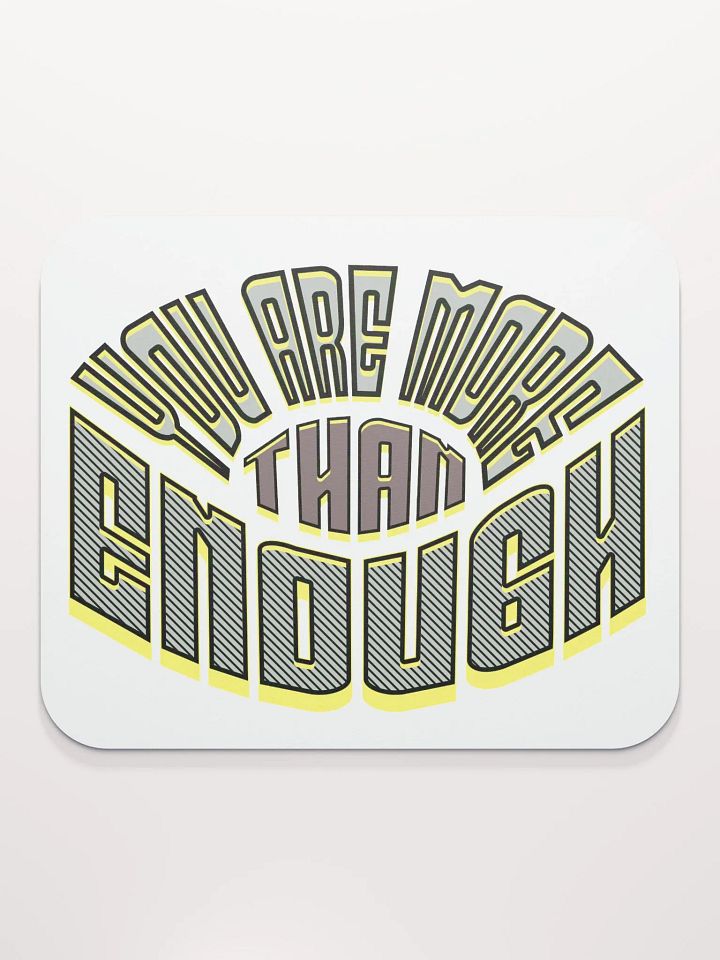 You Are More Than Enough Dynamic Affirmation Mouse Pad product image (1)