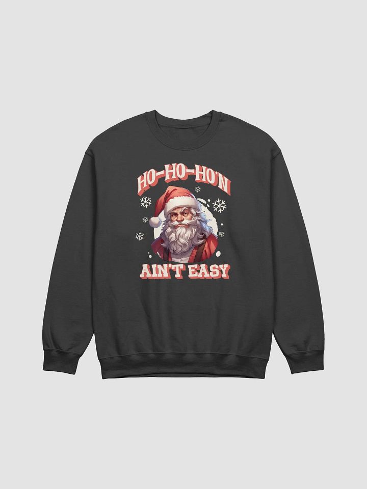 Santa Ho-Ho-Ho'n Ain't Easy Funny Christmas Holiday Crewneck product image (1)