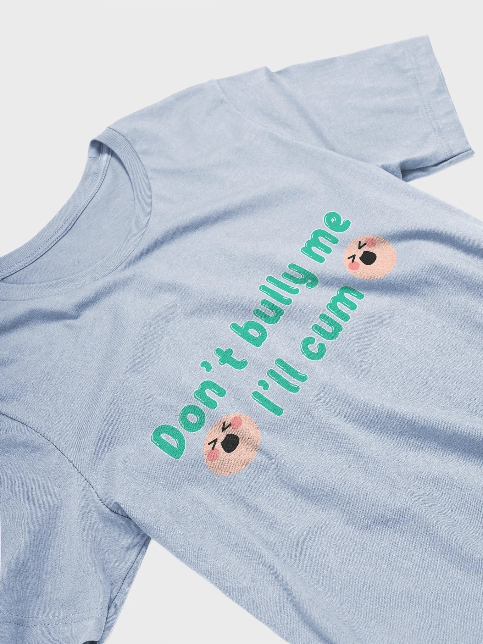Apple's - Don't Bully Me I'll Cum T-Shirt CYAN product image (28)