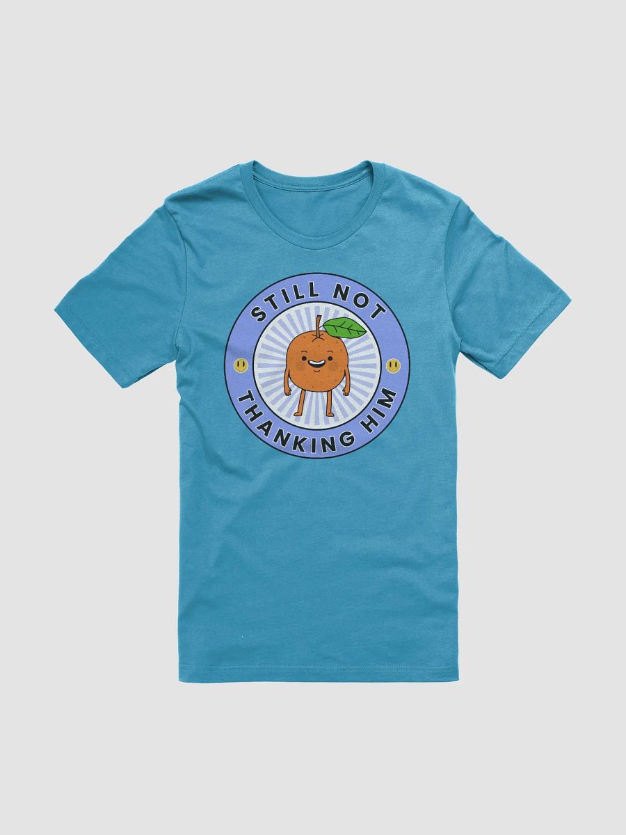 Still Not Thanking Him Tee product image (2)
