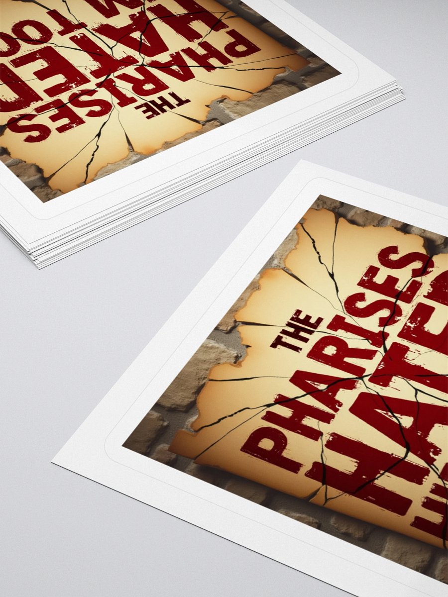 “The Pharisees Hated Him Too” - Kiss Cut Stickers product image (11)