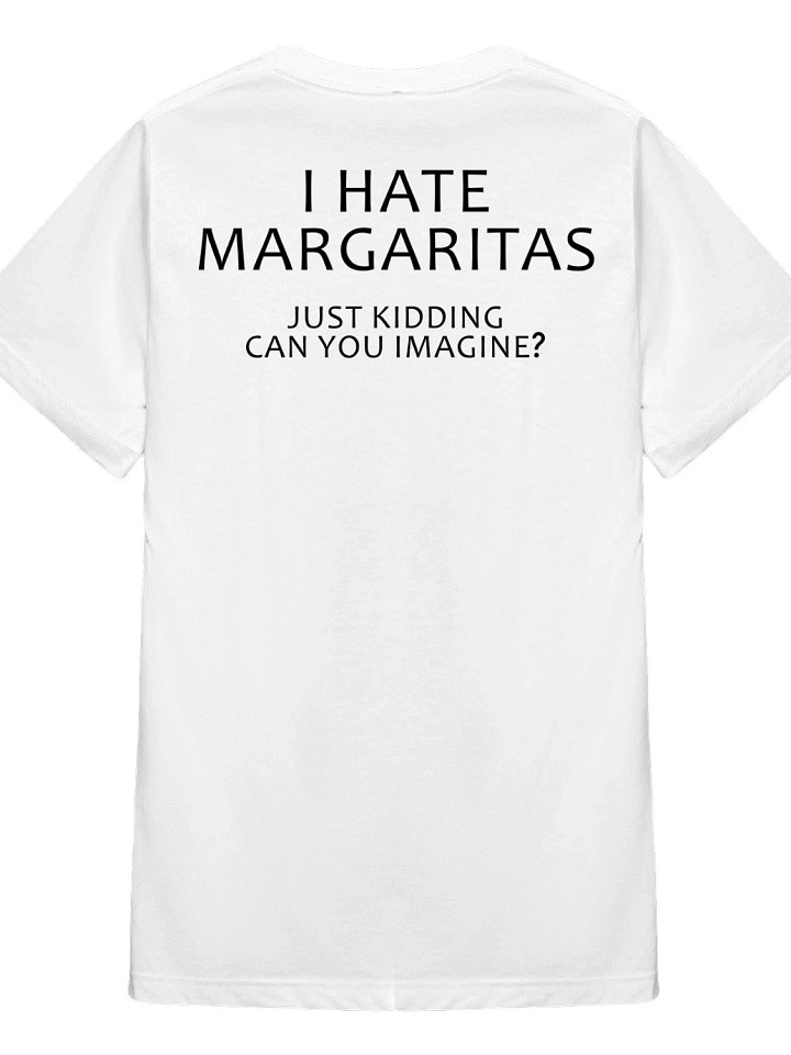 I Hate Margaritas T-Shirt product image (1)