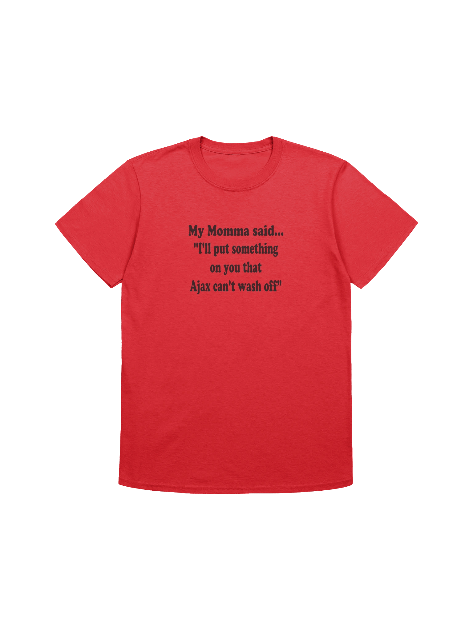 I'll put something on you that Ajax can't wash off shirt product image (9)