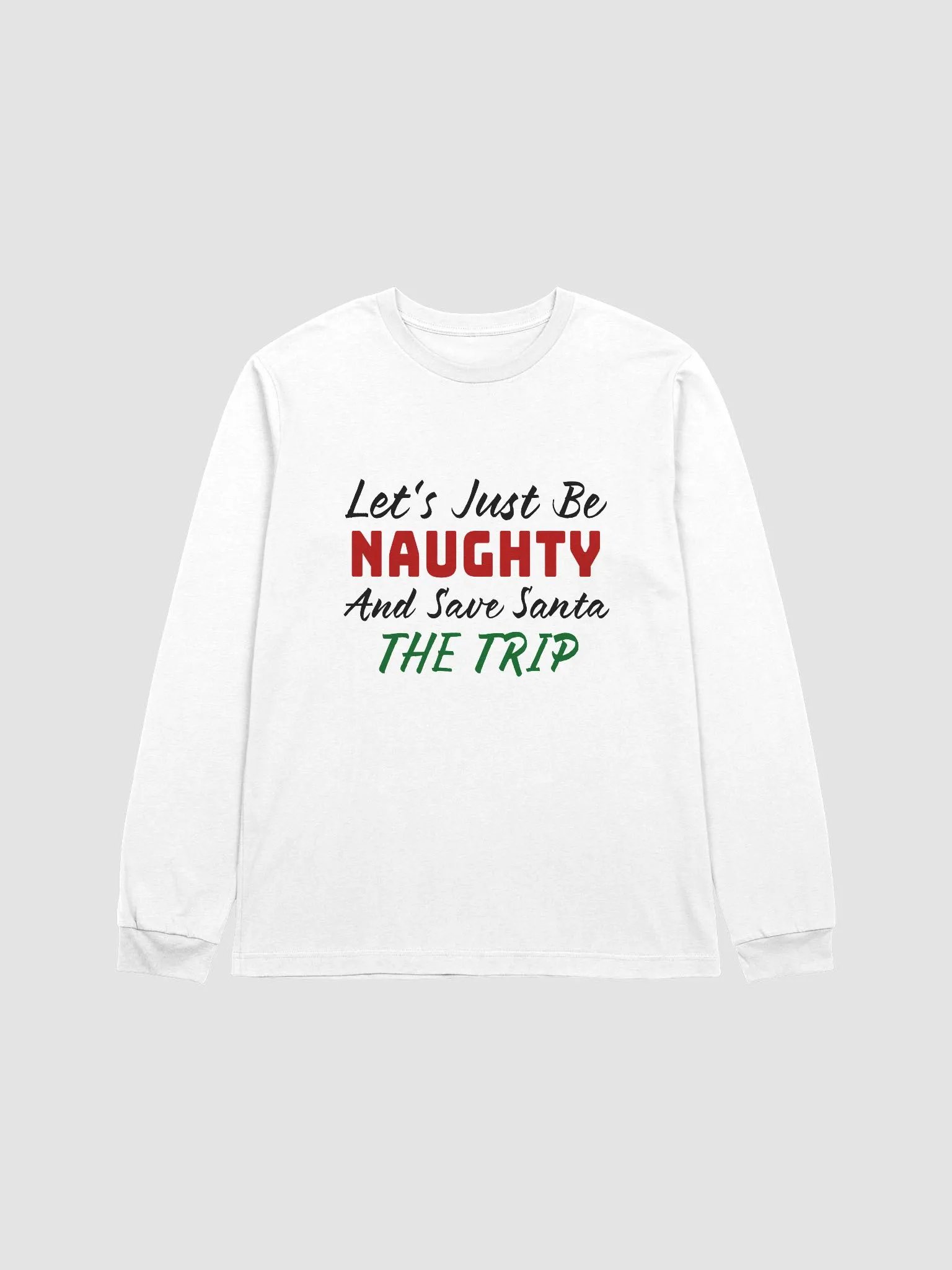 Save Santa the Trip Long Sleeve product image (1)