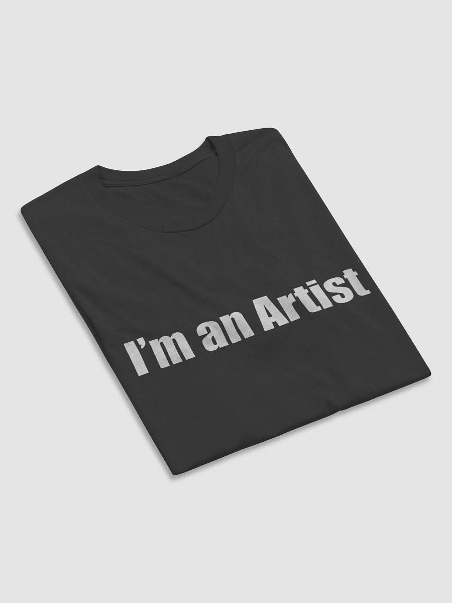 I'm an Artist T-Shirt product image (22)