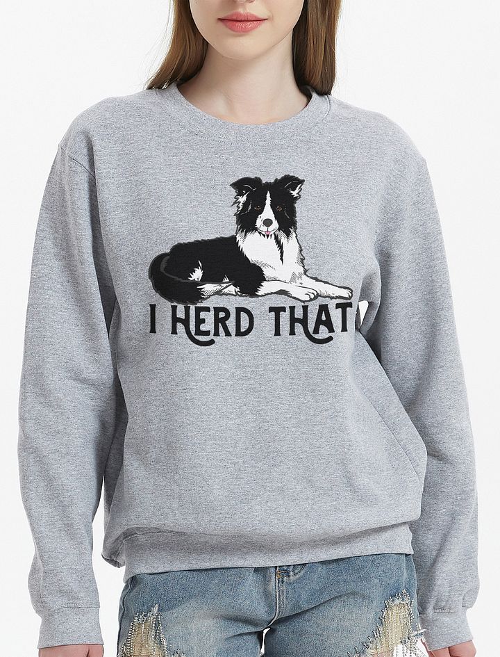 I Herd That Border Collie Sweatshirt for Border Collie Dog Owners product image (21)
