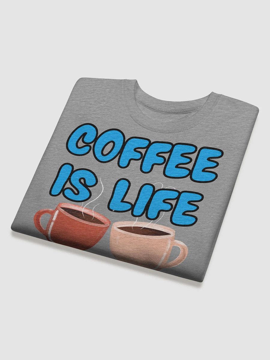 Coffee is Life Sweatshirt product image (22)
