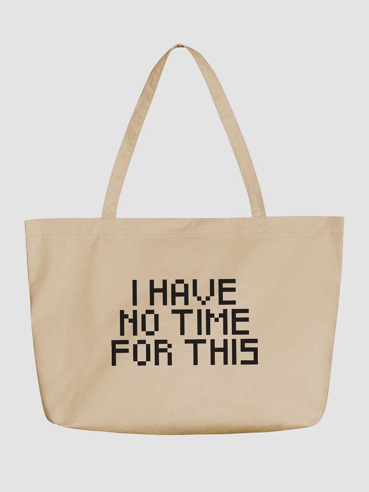 I Have No Time For This Tote Bag product image (1)