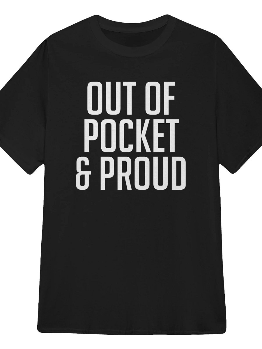 Out of Pocket & Proud T-Shirt product image (1)