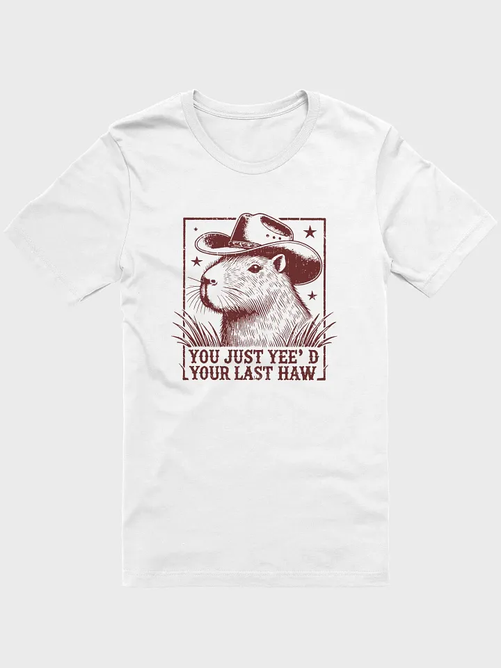 You Just Yee'd Your Last Haw Tee product image (1)