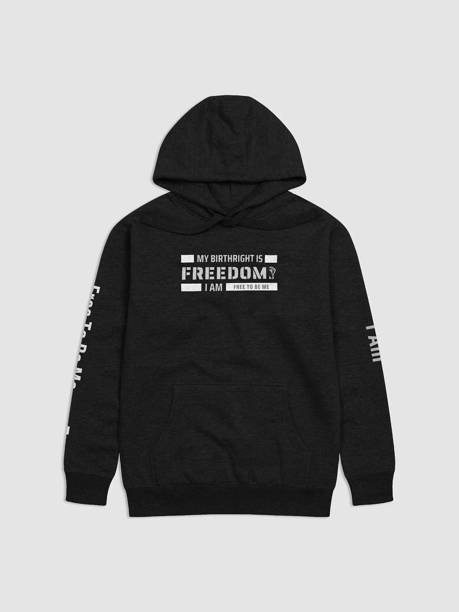 MY BIRTHRIGHT IS FREEDOM - I AM FREE TO BE ME - Graphic Hoodie product image (1)