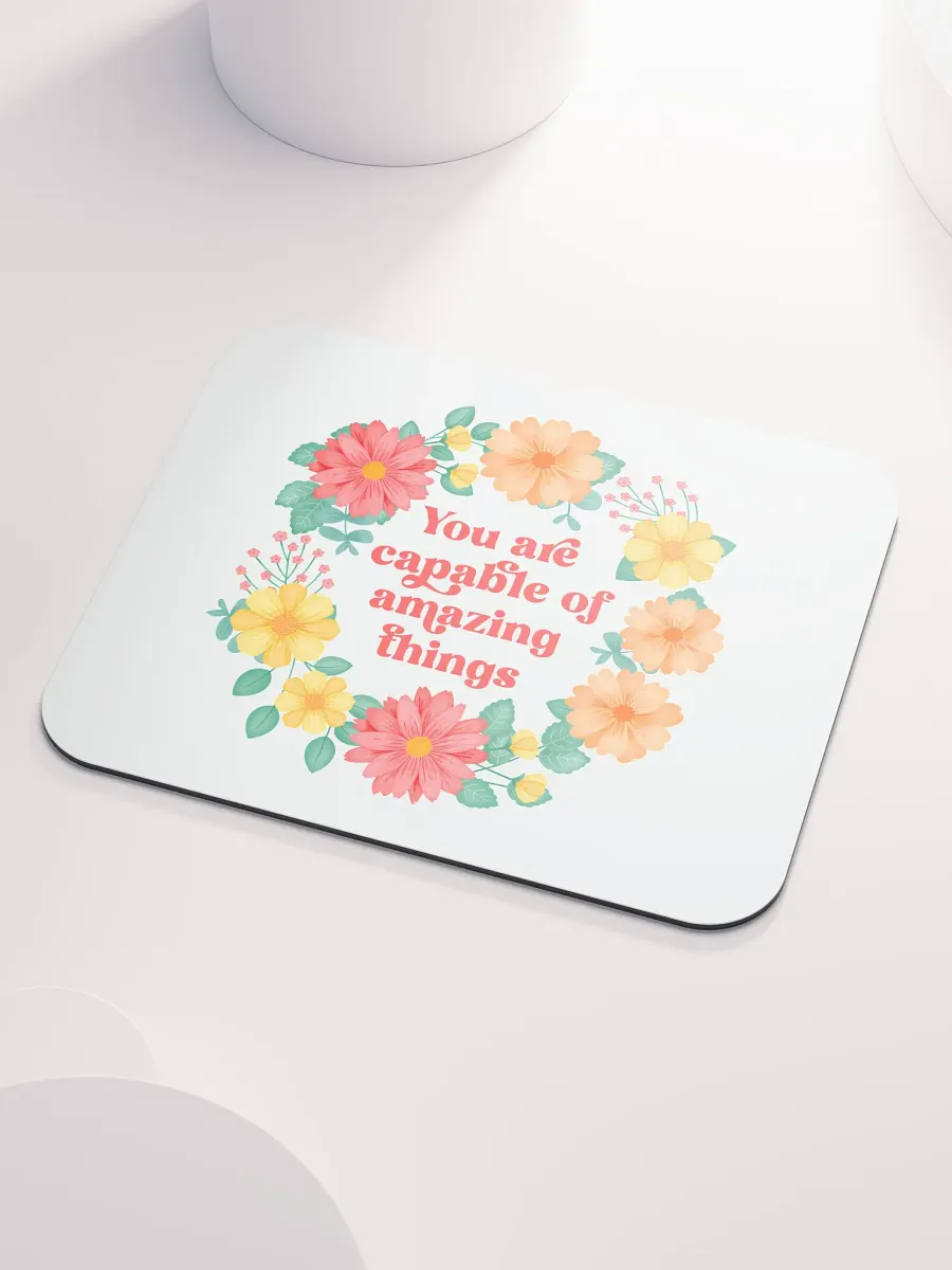You are capable of amazing things - Mouse Pad White product image (4)