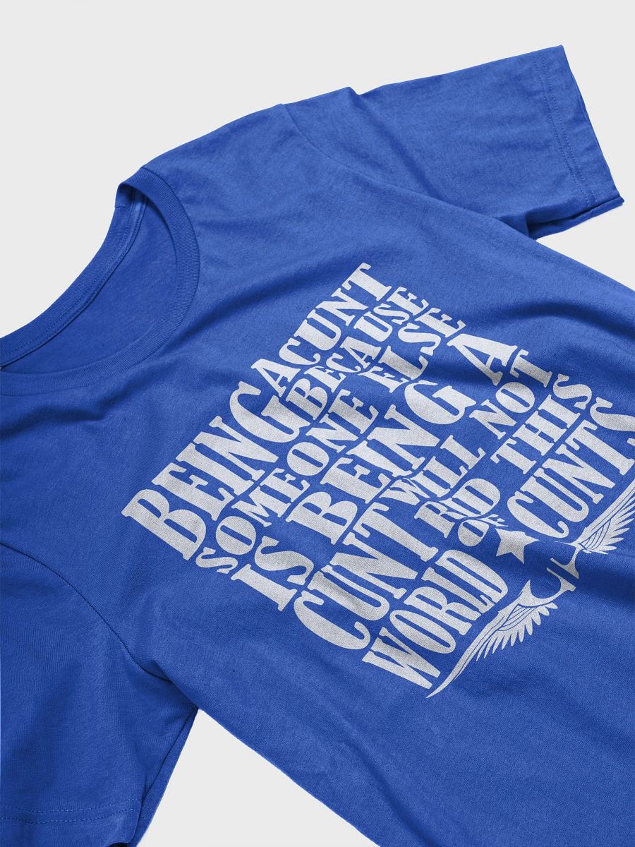 Stop Being A Cunt - White Lettering - Bella+Canvas Supersoft T-Shirt product image (3)