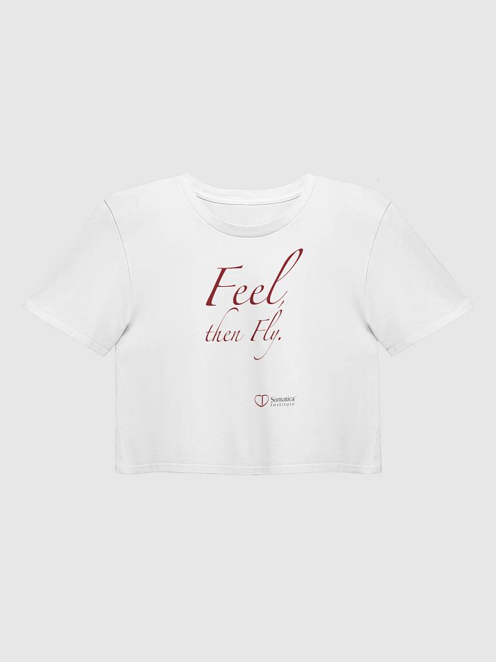 Feel, then Fly on Women's Premium Crop Top product image (1)
